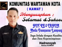 Komunitas Wartawan Kota (KAWAT) Mengucapkan Selamat  dan Sukses HUT KE – 2 Tahun Media Transparan Lampung