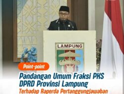 Pandangan Umum Fraksi PKS DPRD Provinsi Lampung Atas Pertanggung Jawaban Pelaksanaan APBD Tahun Anggaran 2024