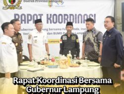Ketua DPRD Lampung Hadiri Rapat Koordinasi Forkopimda Provinsi Lampung, Instansi Vertikal dan BUMN
