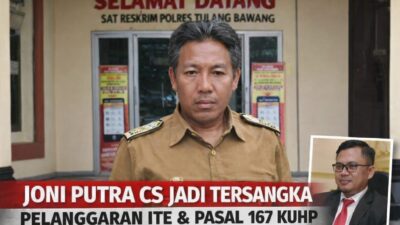 Polres Tulang Bawang Tetapkan Joni Putra Cs sebagai Tersangka Dugaan Pelanggaran ITE dan Pasal 167 KUHP